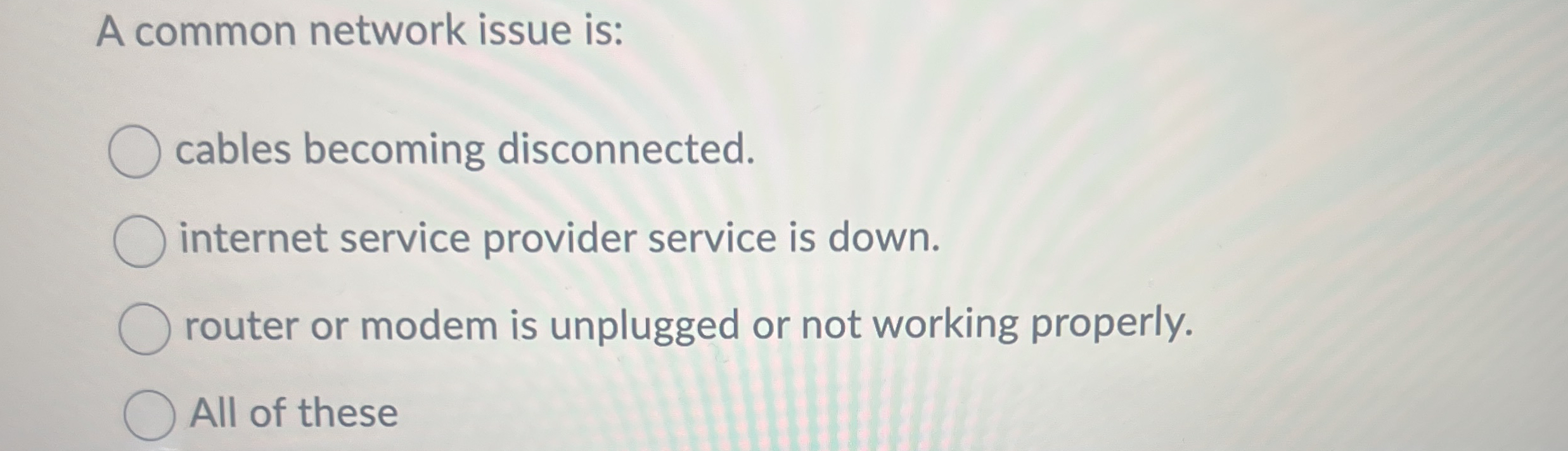 A common network issue is: cables becoming