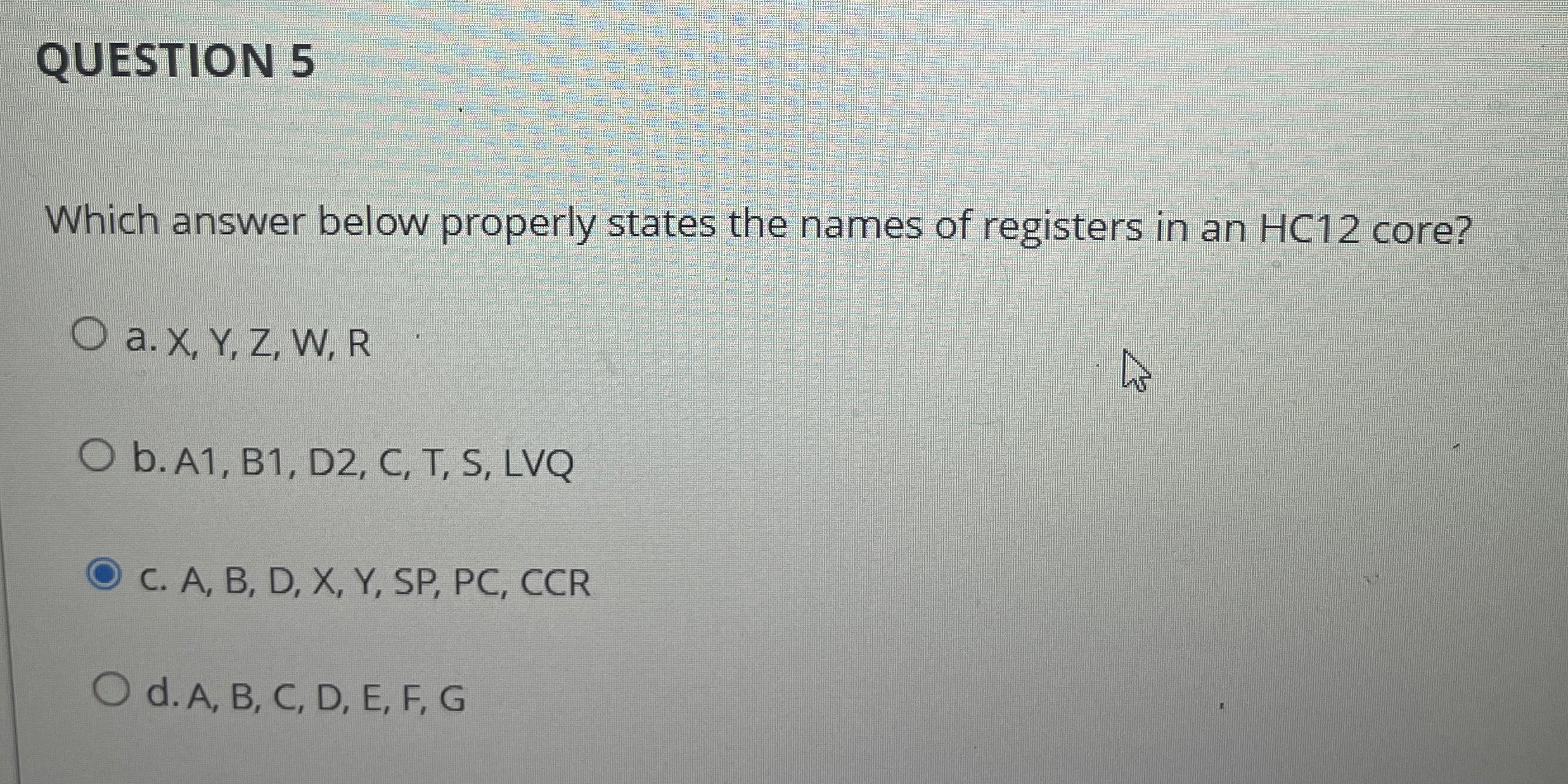 QUESTION 5 Which answer below properly states the