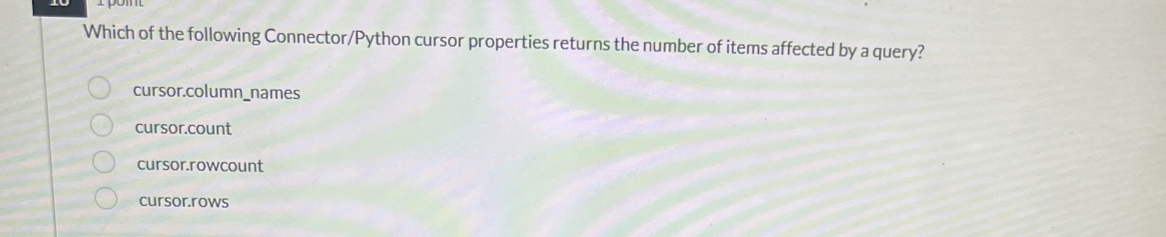 Which of the following Connector / Python cursor