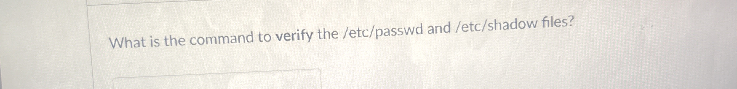 What is the command to verify the / etc / passwd
