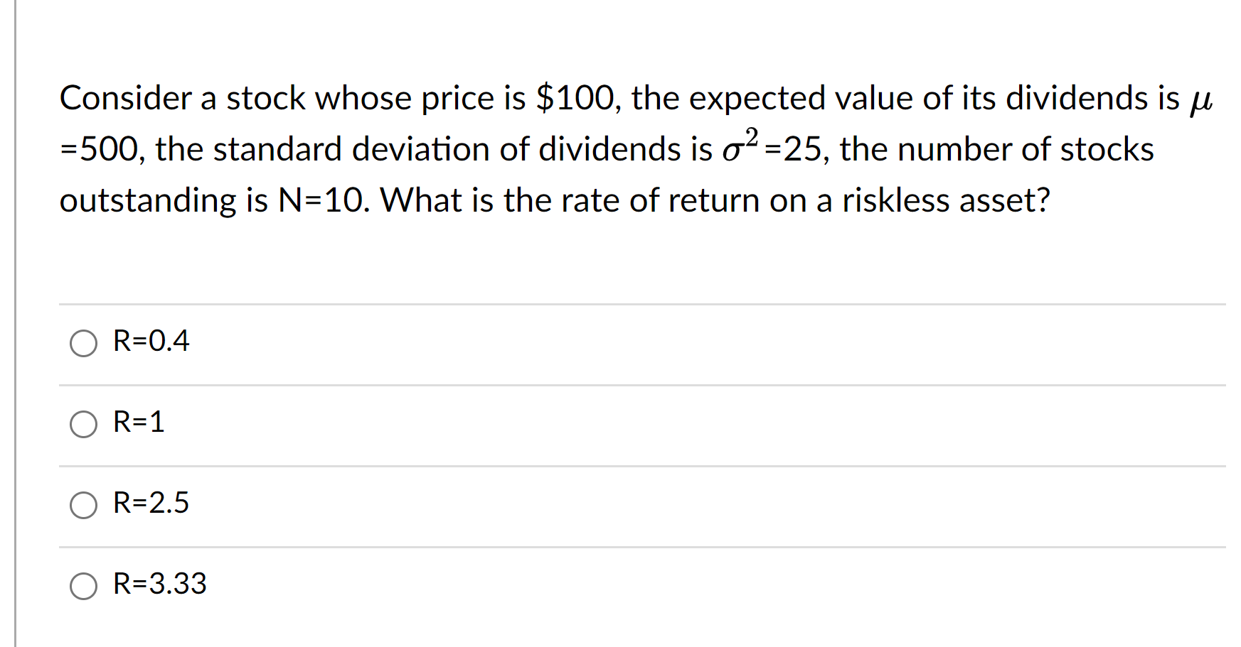 Consider a stock whose price is $100, the