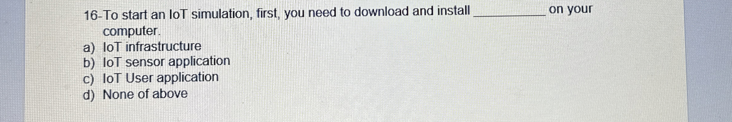 1 6 - To start an IoT simulation, first, you need