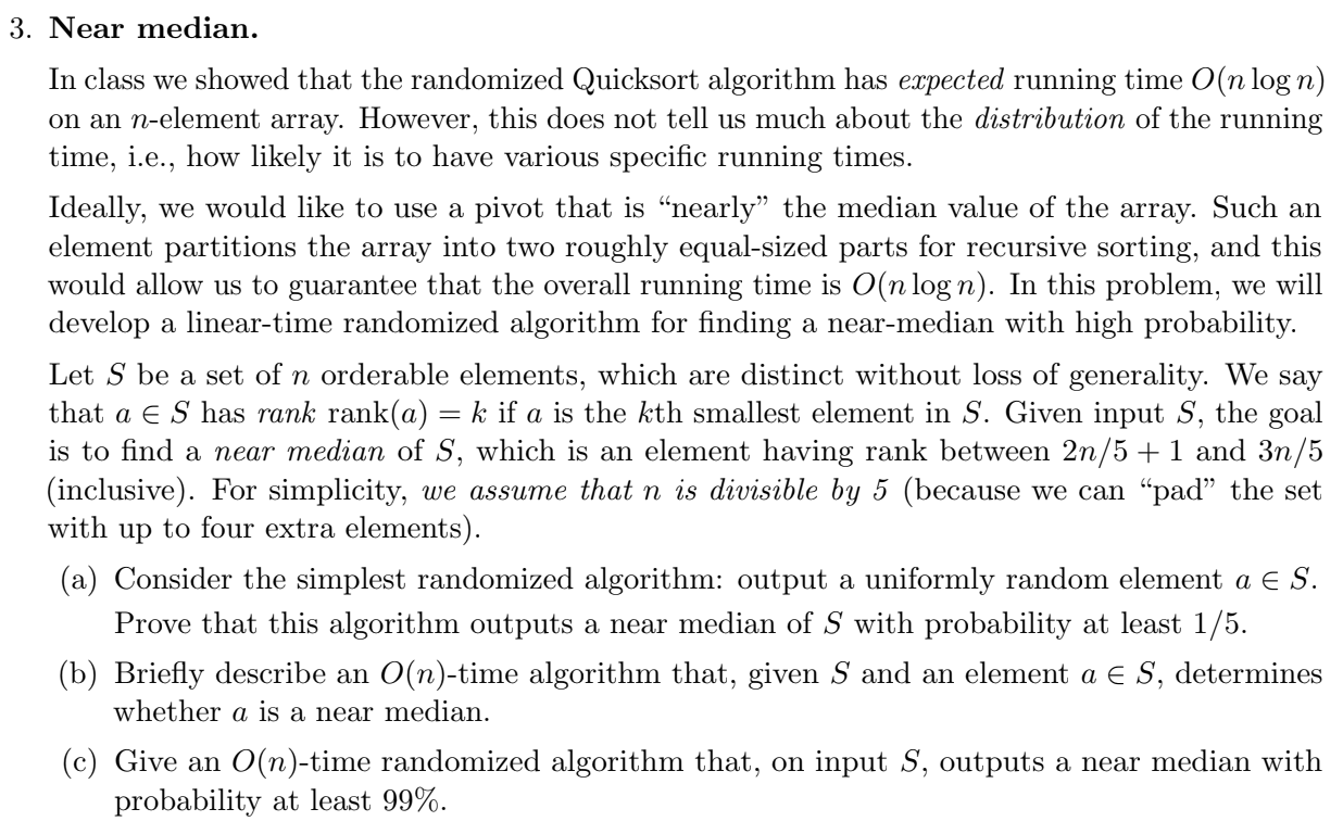 3 . Near median. In class we showed that the