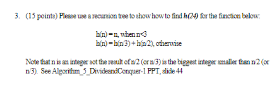 ( 1 5 points ) Please use a recursion tree to