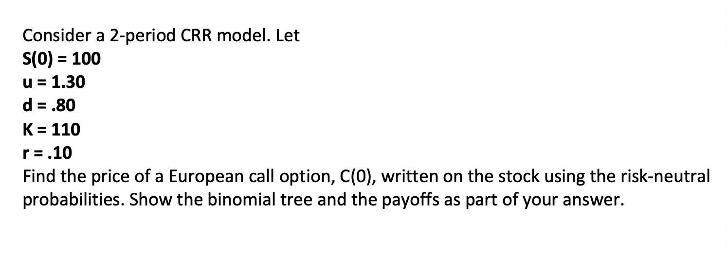 Finance question Consider a 2-period CRR model.