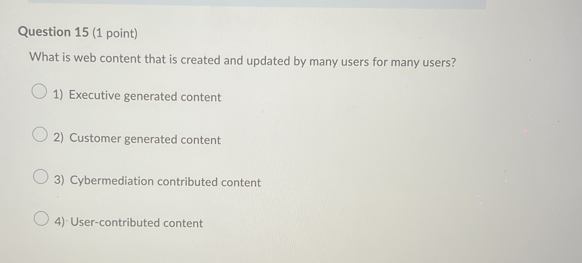Question 1 5 ( 1 point ) What is web content that