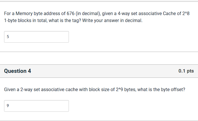 For a Memory byte address of 6 7 6 ( in decimal )