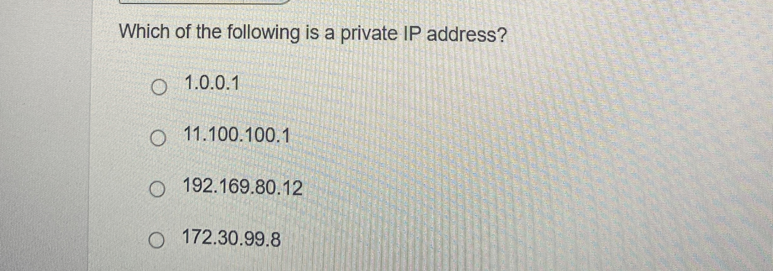 Which of the following is a private IP address? 1