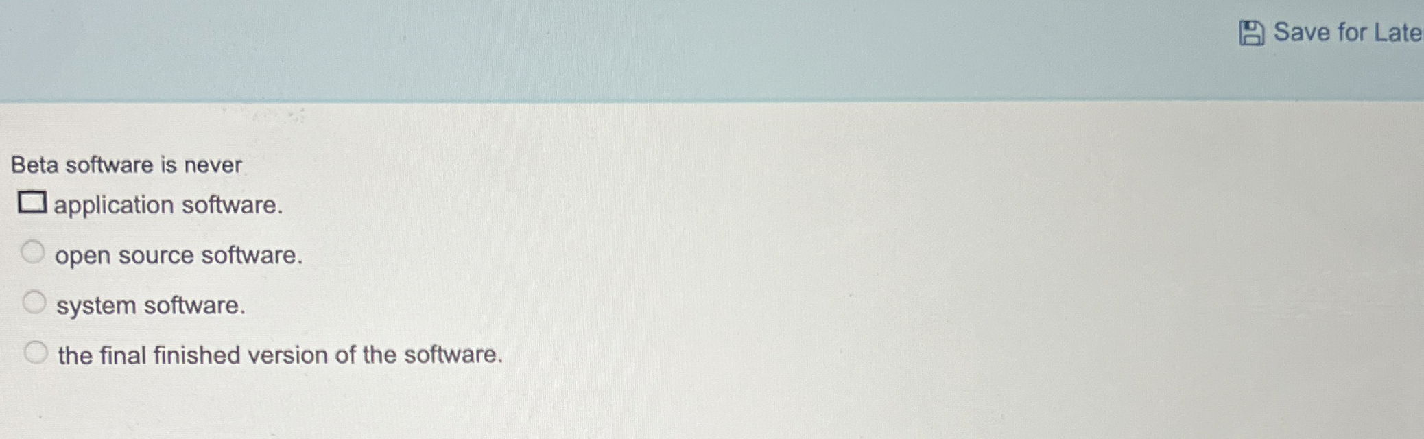 Save for Late Beta software is never application