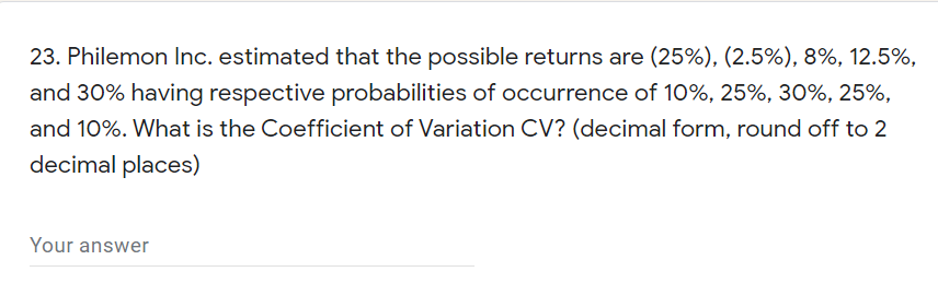 23. Philemon Inc. estimated that the possible