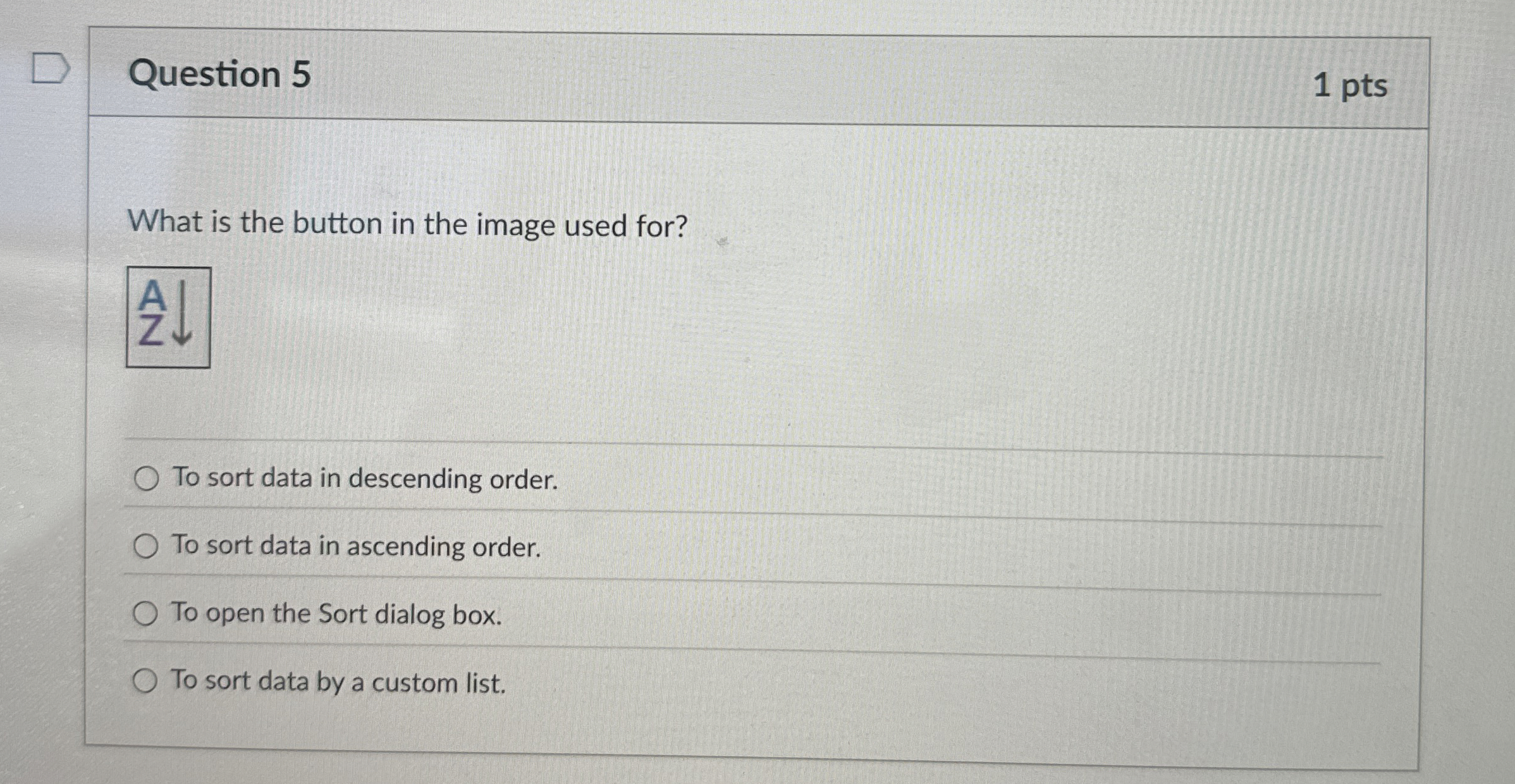 Question 5 1 pts What is the button in the image