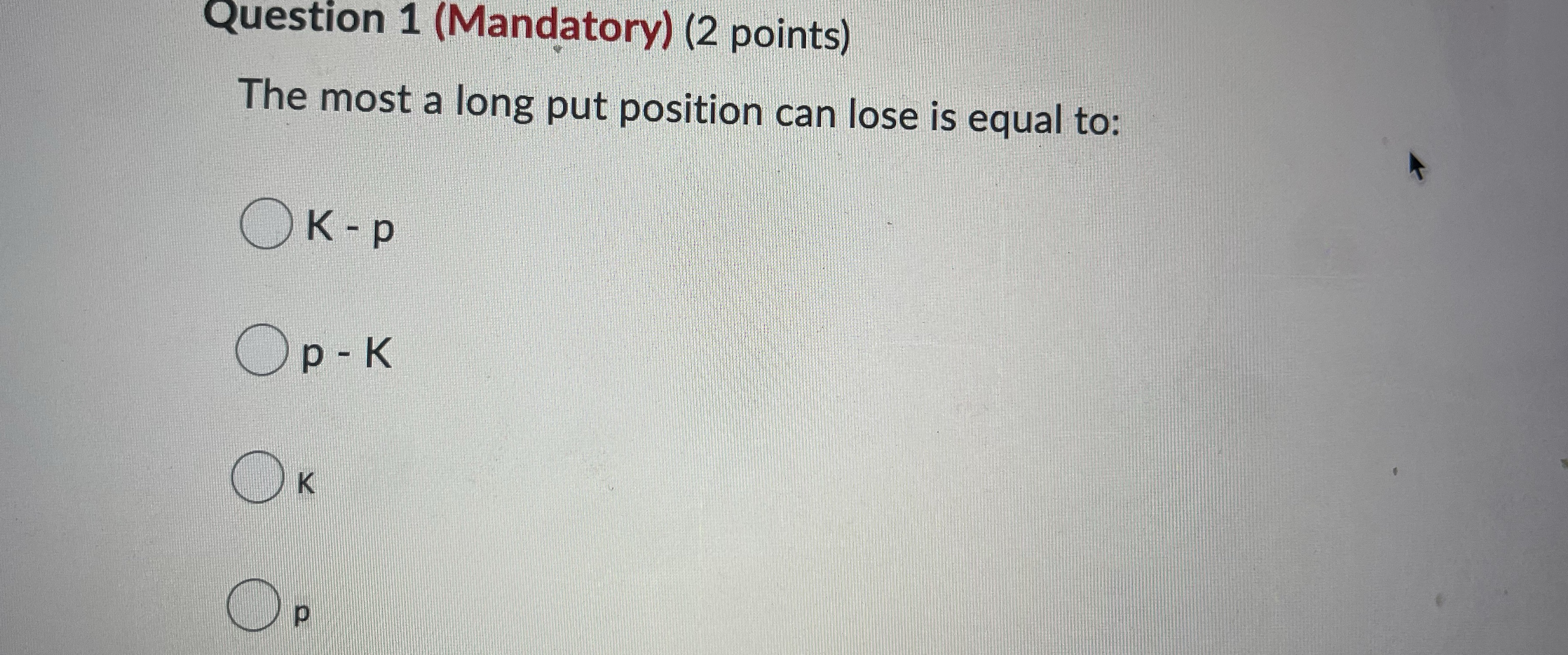 Question 1 (Mandatory) (2 points) The most a long
