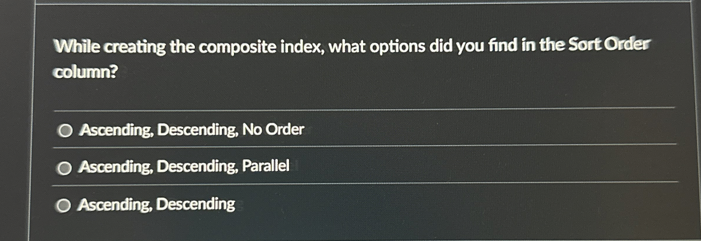 While creating the composite index, what options