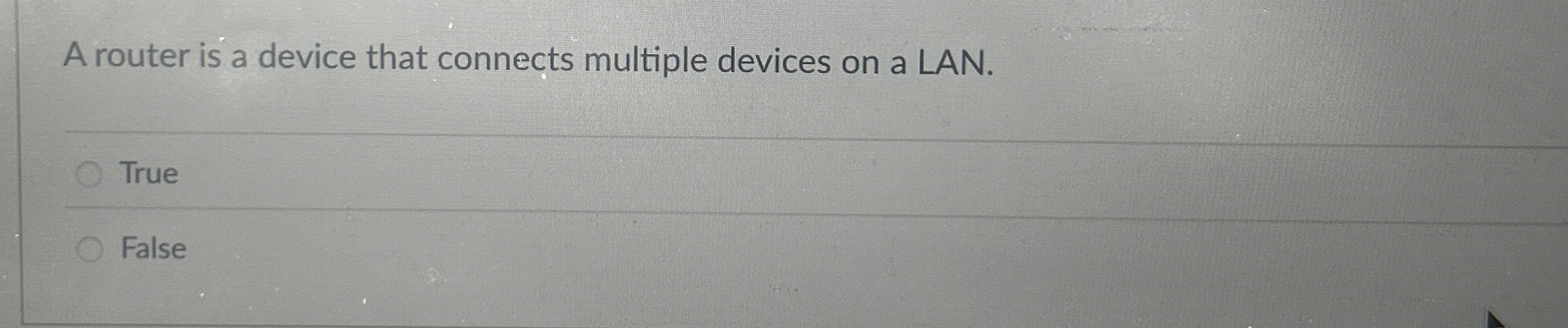 A router is a device that connects multiple