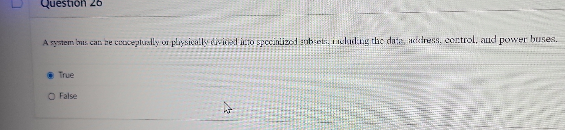 A system bus can be conceptually or physically