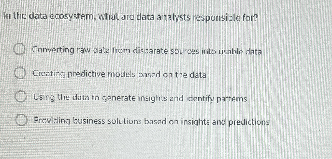 In the data ecosystem, what are data analysts