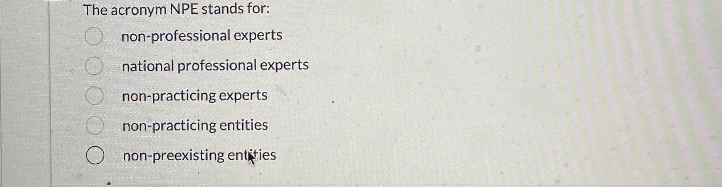 The acronym NPE stands for: non - professional