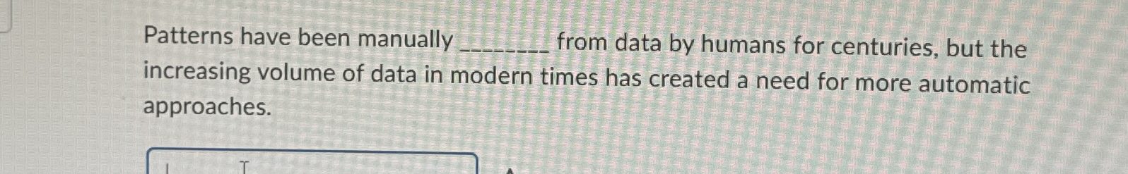 Patterns have been manually q , from data by