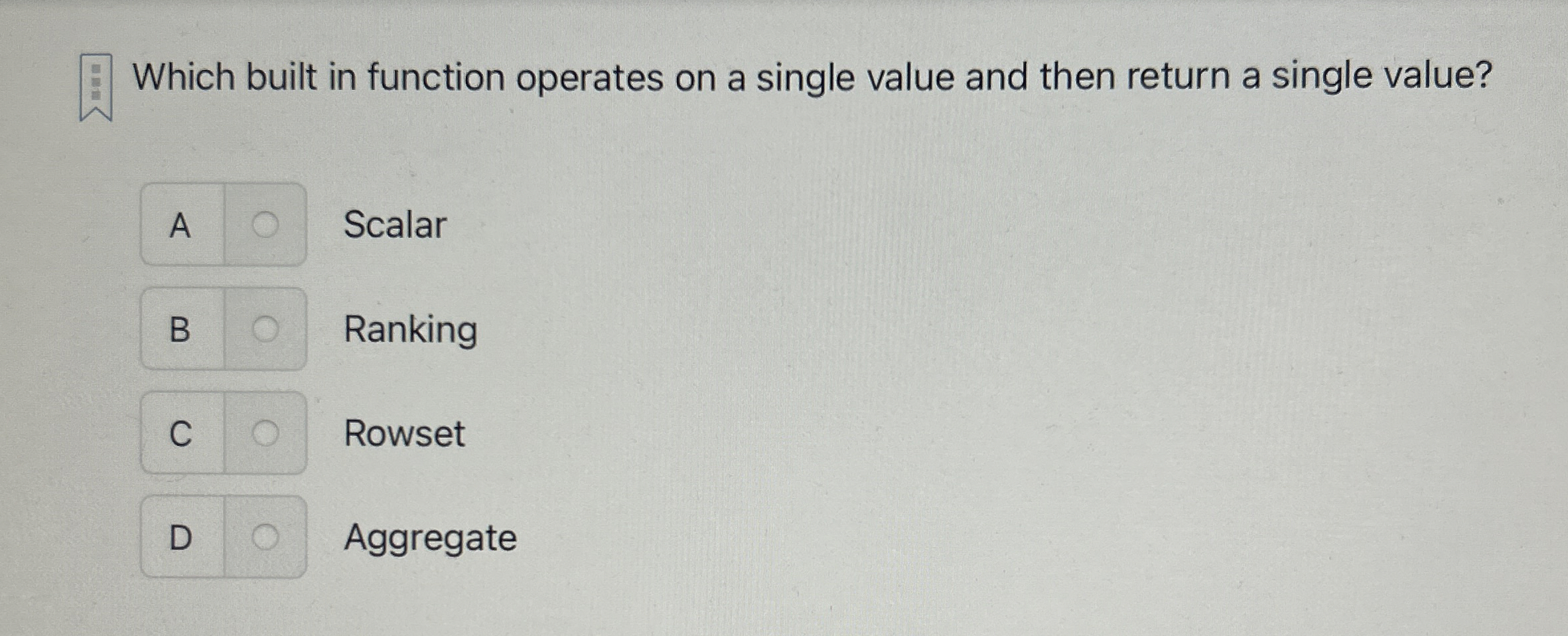 Which built in function operates on a single