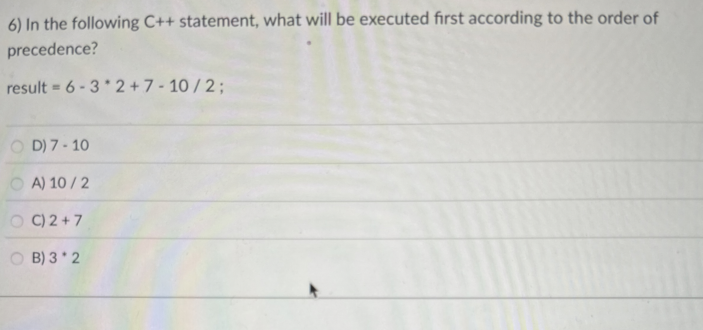 In the following C + + statement, what will be