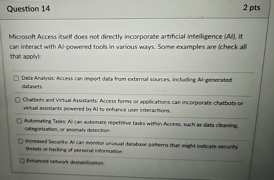 Question 1 4 2 pts Microsoft Access itself does