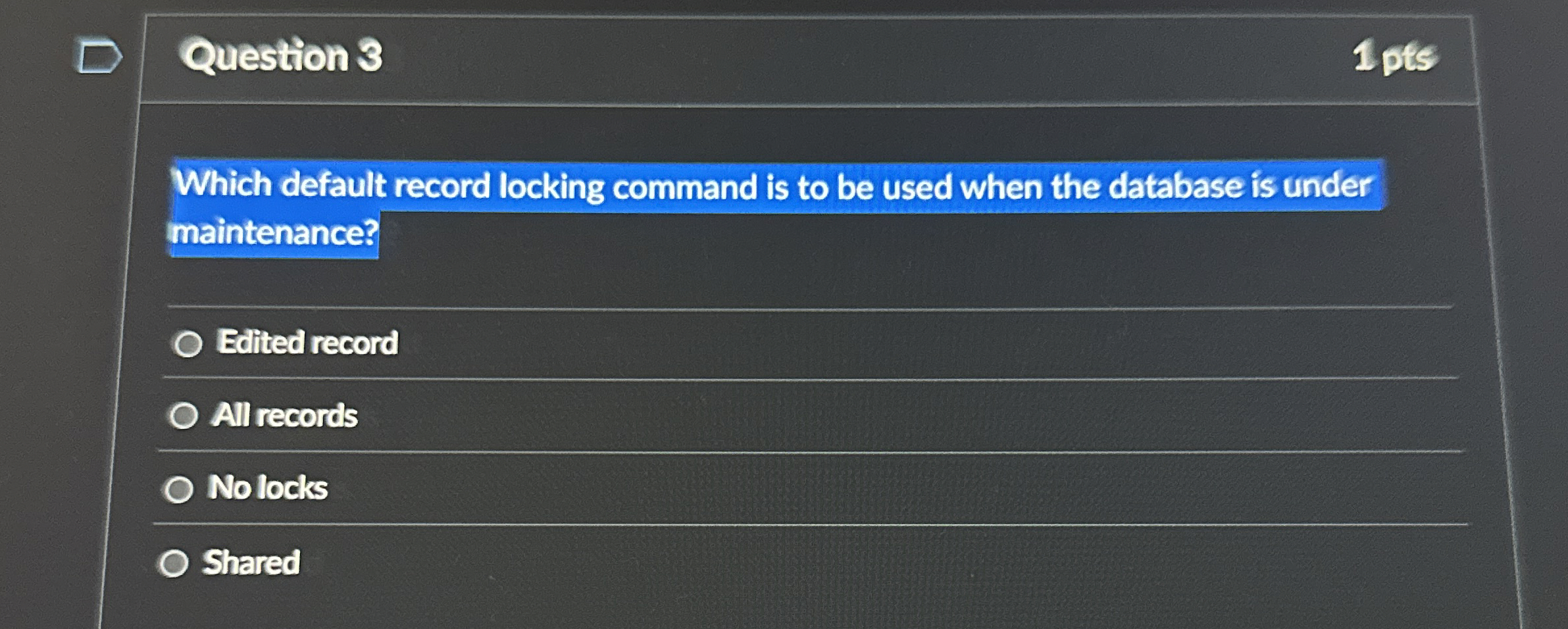 Question 3 Which default record locking command