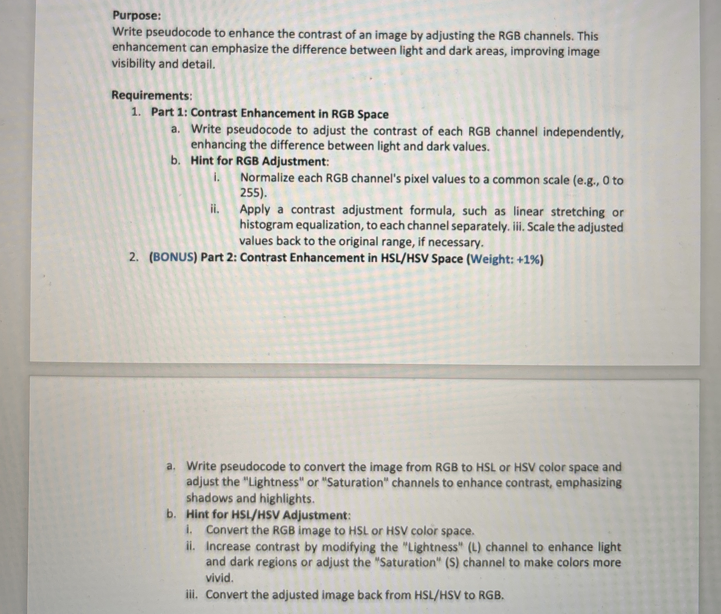 Purpose: Write pseudocode to enhance the contrast