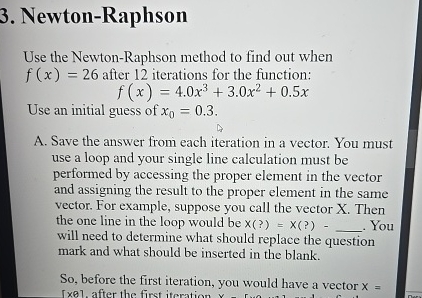 Newton - Raphson Use the Newton - Raphson method
