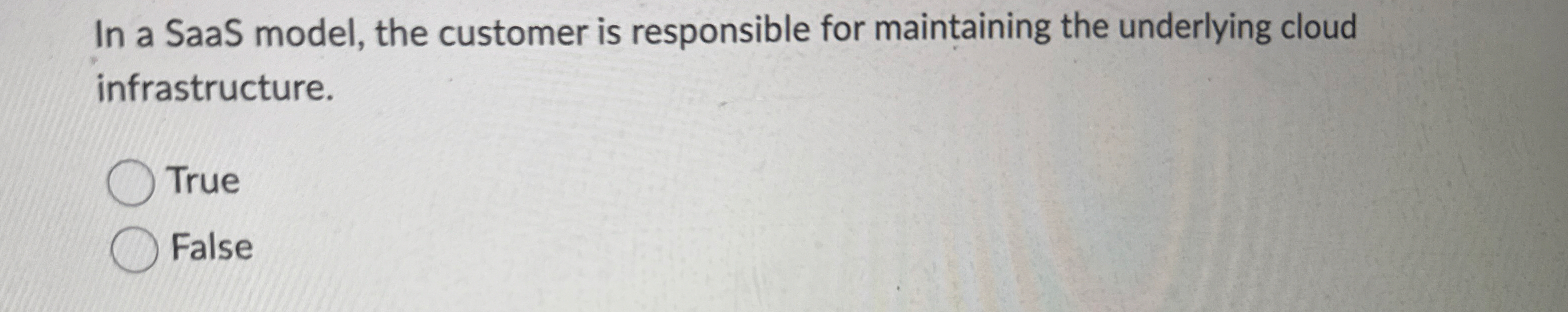 In a SaaS model, the customer is responsible for
