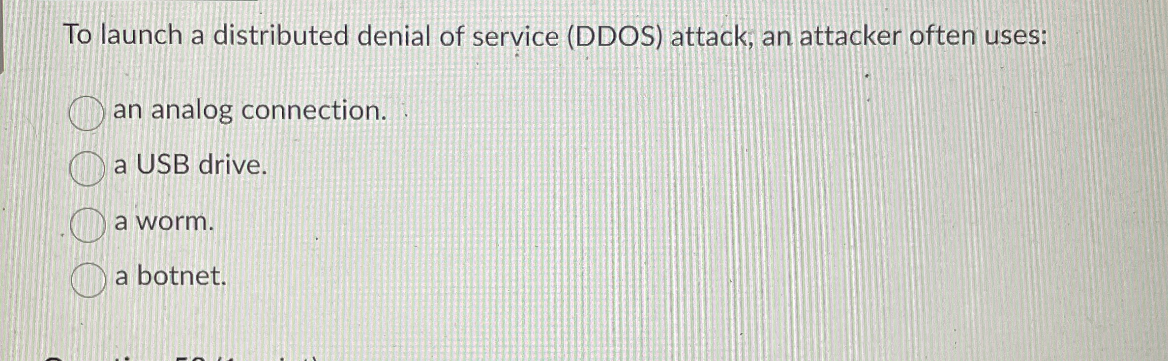 To launch a distributed denial of service ( DDOS