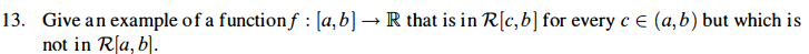 Give a example of a function f : [ a , b ] R that