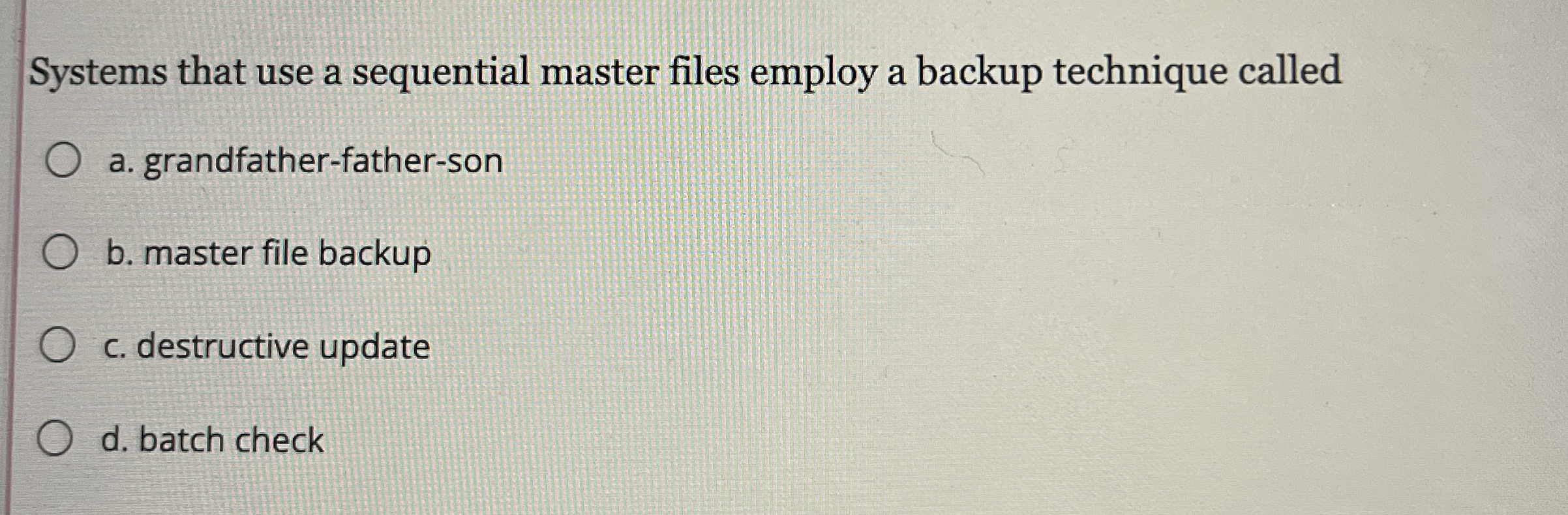 Systems that use a sequential master files employ