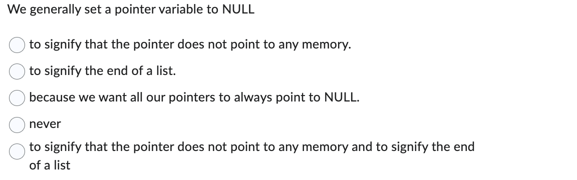 We generally set a pointer variable to NULL to
