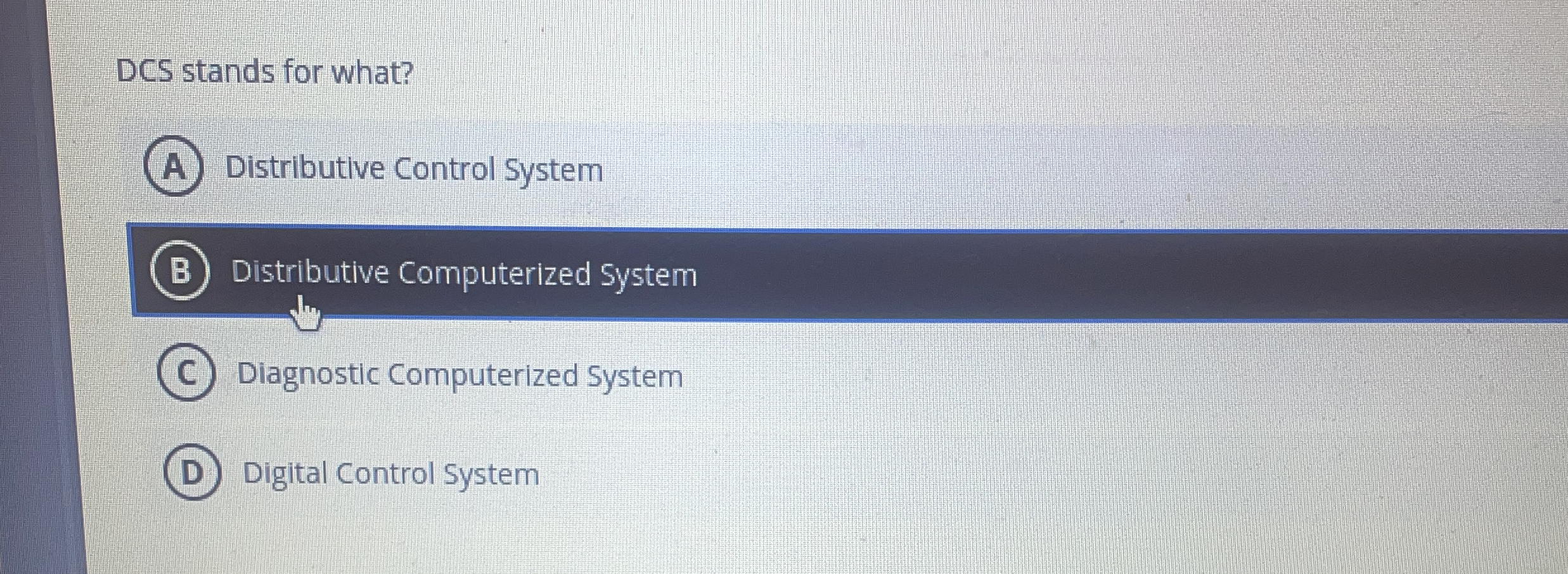 DCS stands for what? Distributive Control System