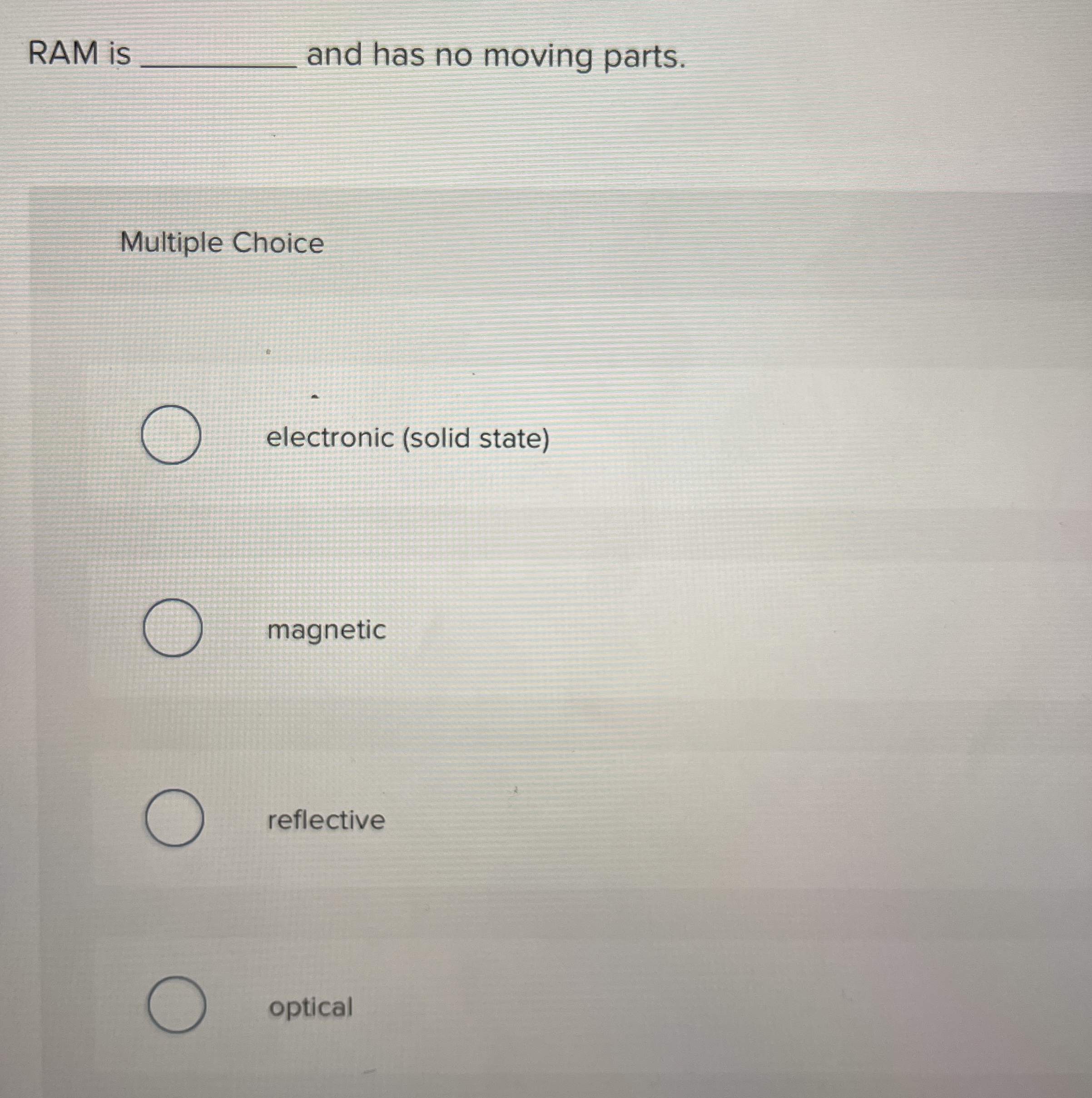 and has no moving parts. Multiple Choice