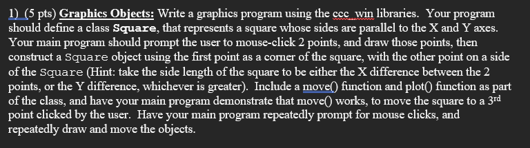 1 ) ( 5 pts ) Graphics Obiects: Write a graphics