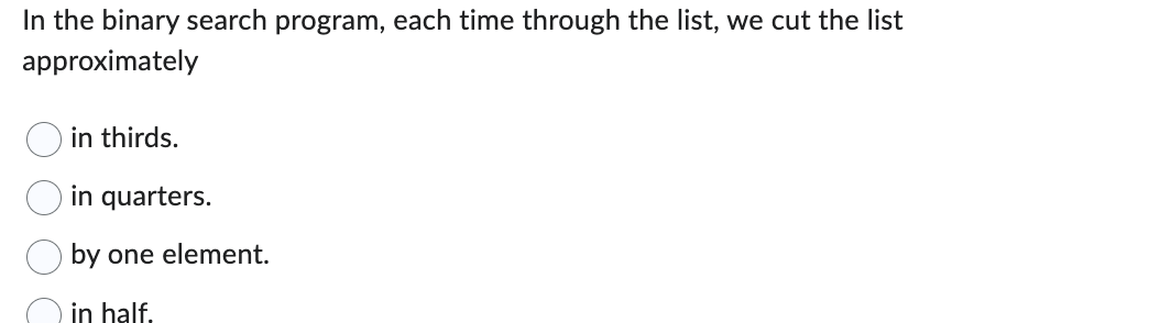 In the binary search program, each time through