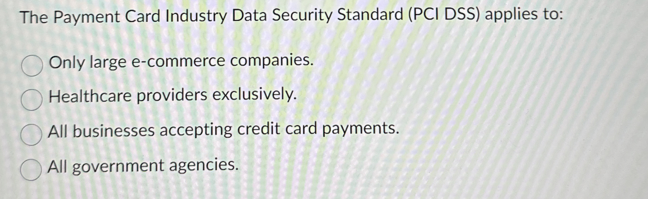 The Payment Card Industry Data Security Standard