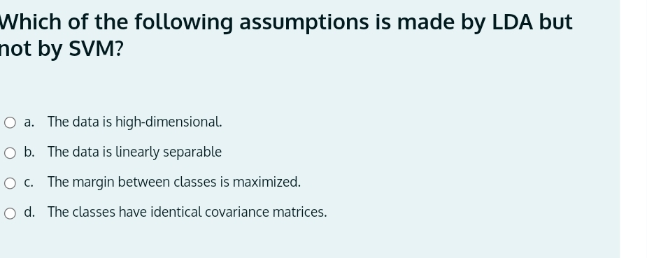 Which of the following assumptions is made by LDA