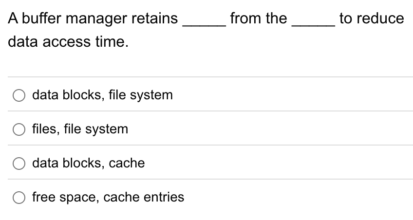 A buffer manager retains from the to reduce data