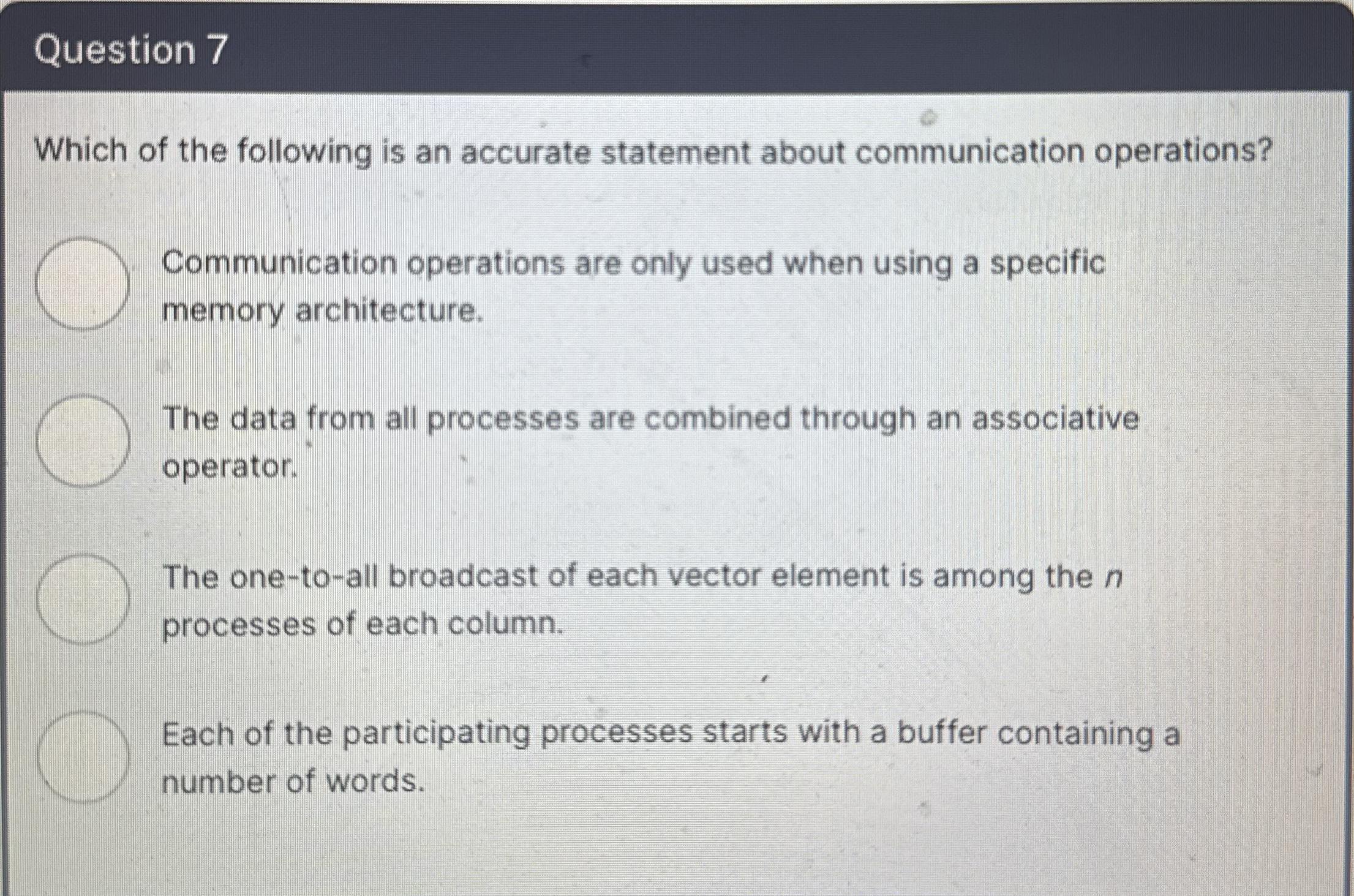 Question 7 Which of the following is an accurate