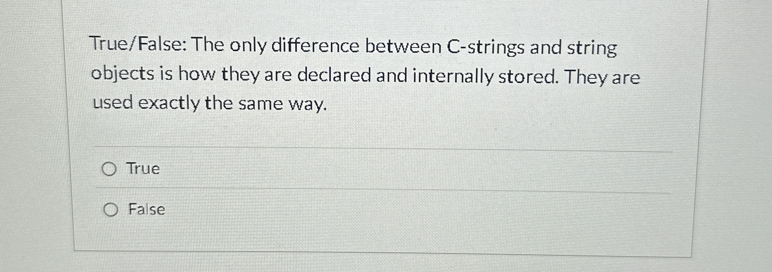 True / False: The only difference between C -