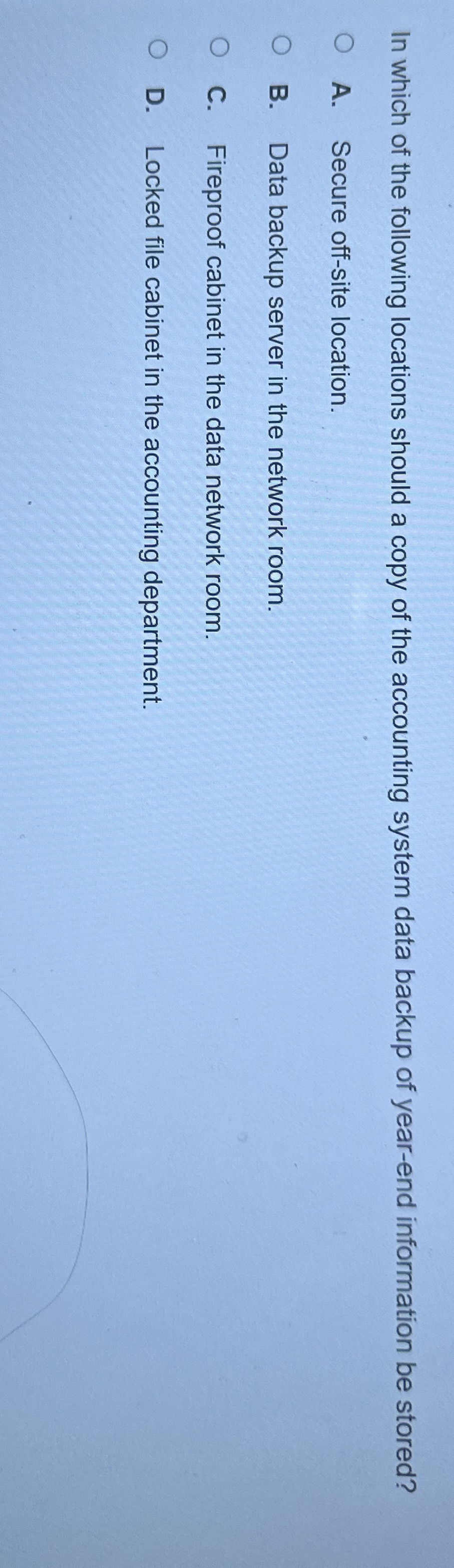 In which of the following locations should a copy