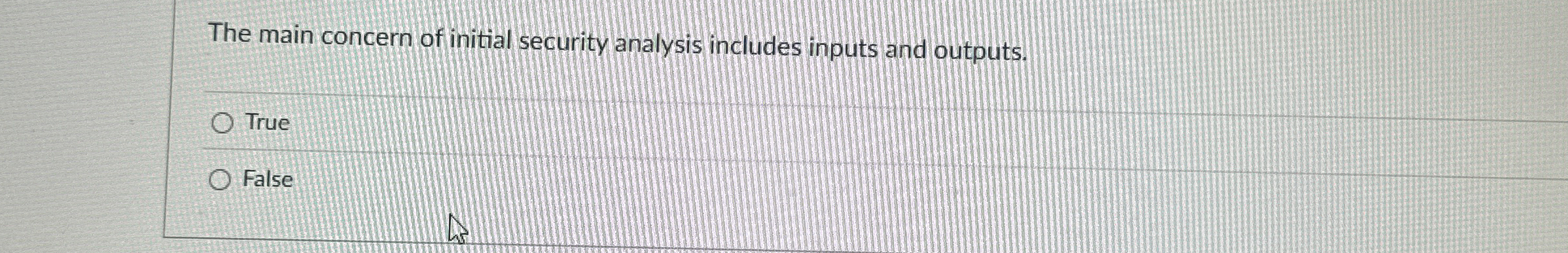 The main concern of initial security analysis