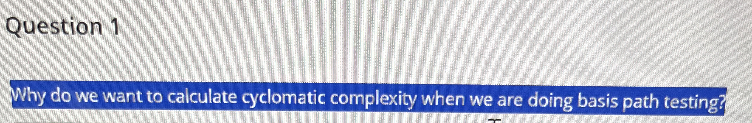 Why do we want to calculate cyclomatic complexity