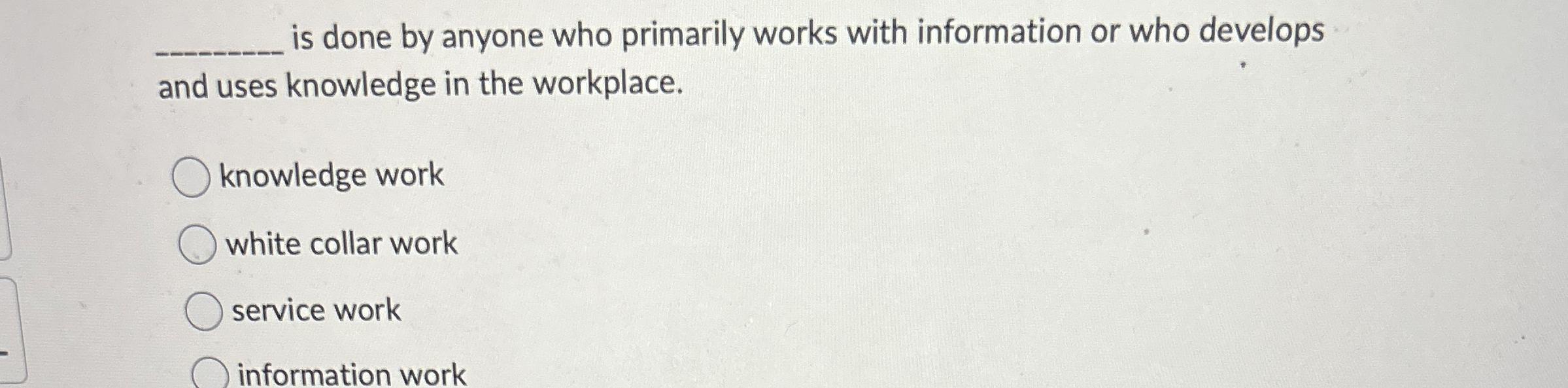 is done by anyone who primarily works with