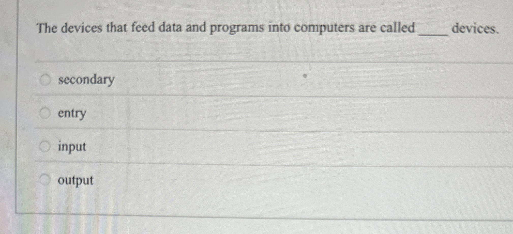 The devices that feed data and programs into