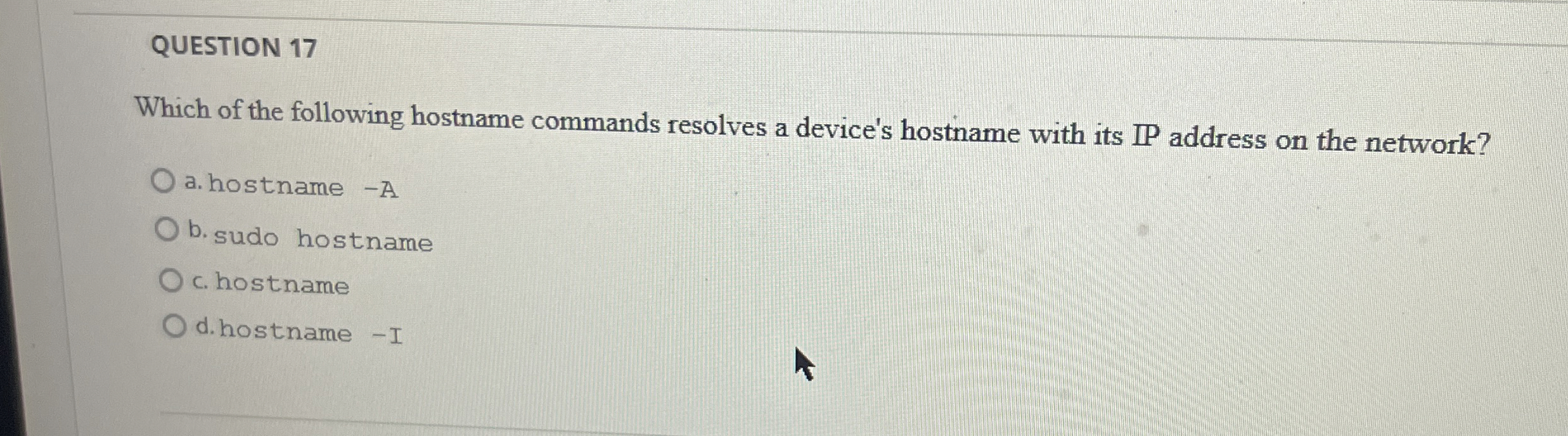 QUESTION 1 7 Which of the following hostname