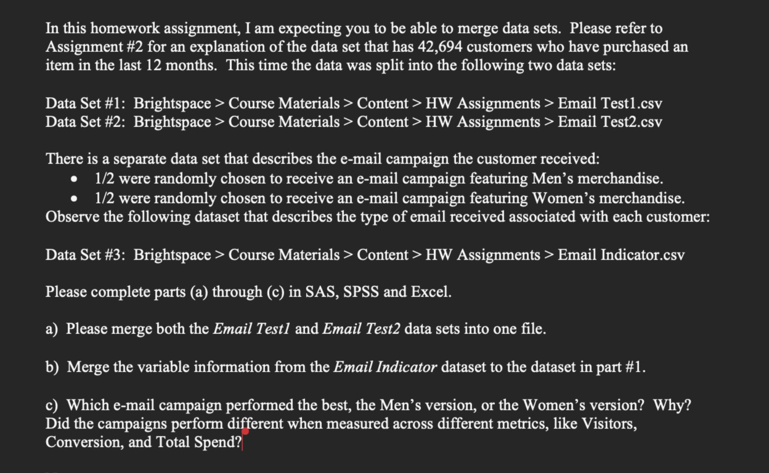 In this homework assignment, I am expecting you