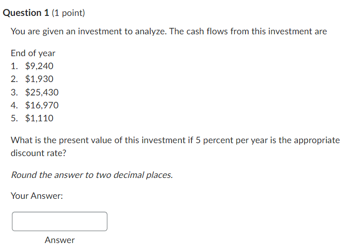 Question 1 (1 point) To what amount will the